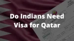 Do Indians Need Visa for Qatar?